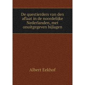 

Книга De questierders van den aflaat in de noordelijke Nederlanden, met onuitgegeven bijlagen