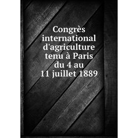 

Книга Congrès international d'agriculture tenu à Paris du 4 au 11 juillet 1889