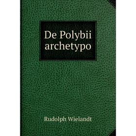 

Книга De Polybii archetypo