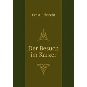 

Книга Der Besuch im Karzer