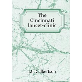 

Книга The Cincinnati lancet-clinic