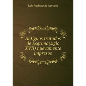 

Книга Antiguos tratados de Esgrima(siglo XVII) nuevamente impresos