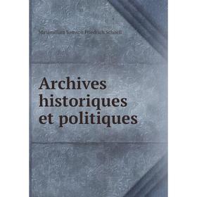 

Книга Archives historiques et politiques