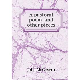 

Книга A pastoral poem, and other pieces