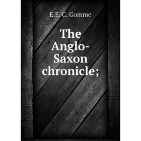 

Книга The Anglo-Saxon chronicle