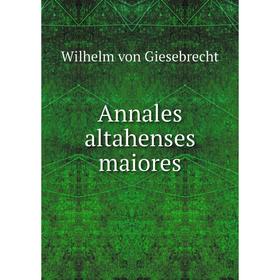 

Книга Annales altahenses maiores