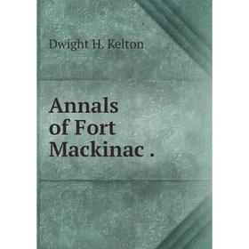 

Книга Annals of Fort Mackinac.