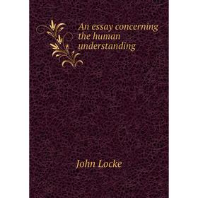 

Книга An essay concerning the human understanding