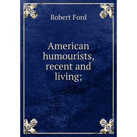 

Книга American humourists, recent and living