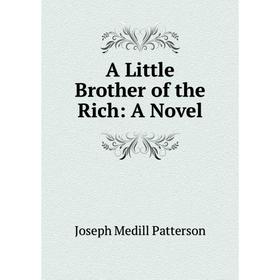 

Книга A Little Brother of the Rich: A Novel