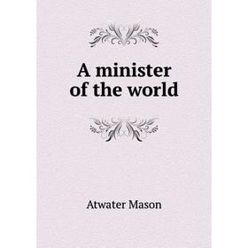 

Книга A minister of the world
