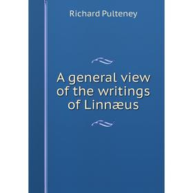 

Книга A general view of the writings of Linnæus
