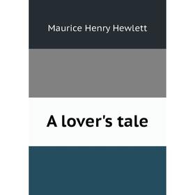 

Книга A lover's tale