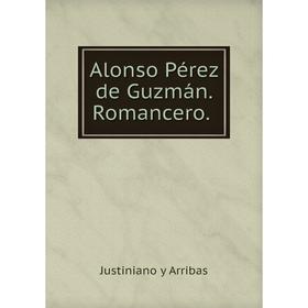 

Книга Alonso Pérez de Guzmán. Romancero.