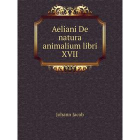 

Книга Aeliani De natura animalium libri XVII