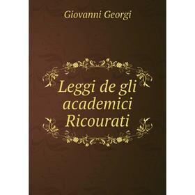 

Книга Leggi de gli academici Ricourati