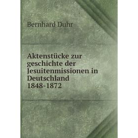 

Книга Aktenstücke zur geschichte der Jesuitenmissionen in Deutschland 1848-1872