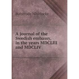 

Книга A journal of the Swedish embassy, in the years MDCLIII and MDCLIV
