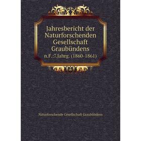 

Книга Jahresbericht der Naturforschenden Gesellschaft Graubündensn.F.:7.Jahrg. (1860-1861)