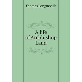 

Книга A life of Archbishop Laud