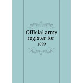 

Книга Official army register for 1899