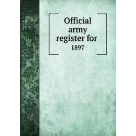 

Книга Official army register for 1897