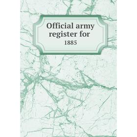 

Книга Official army register for 1885