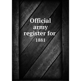 

Книга Official army register for 1881