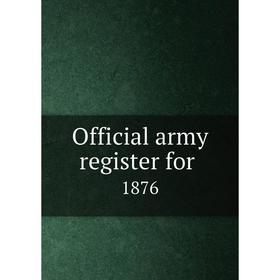 

Книга Official army register for 1876