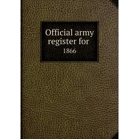 

Книга Official army register for 1866