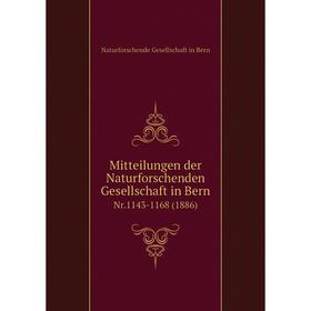 

Книга Mitteilungen der Naturforschenden Gesellschaft in BernNr1143-1168 (1886)