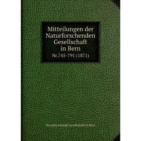 

Книга Mitteilungen der Naturforschenden Gesellschaft in BernNr745-791 (1871)