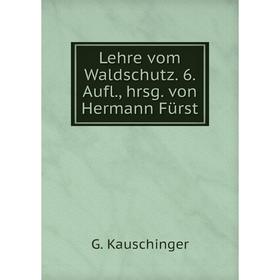 

Книга Lehre vom Waldschutz 6 Aufl, hrsg von Hermann Fürst