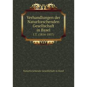 

Книга Verhandlungen der Naturforschenden Gesellschaft in Basel 1.T. (1854-1857)