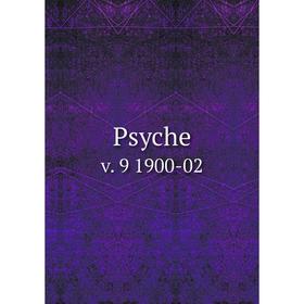 

Книга Psyche v. 9 1900-02