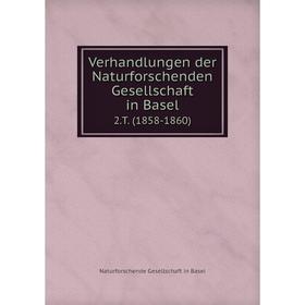 

Книга Verhandlungen der Naturforschenden Gesellschaft in Basel 2.T. (1858-1860)