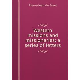 

Книга Western missions and missionaries: a series of letters