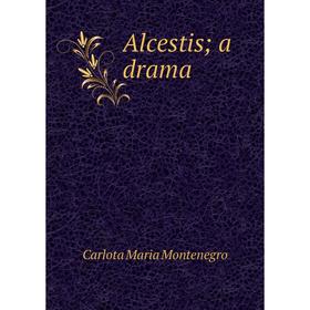

Книга Alcestis; a drama