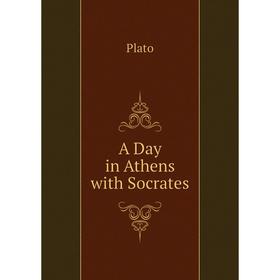 

Книга A Day in Athens with Socrates