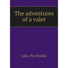 

Книга The adventures of a valet