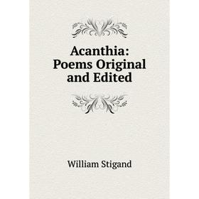 

Книга Acanthia: Poems Original and Edited