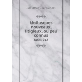 

Книга Mollusques nouveaux, litigieux, ou peu connusfasc1 212