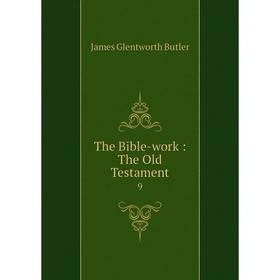 

Книга The Bible-work: The Old Testament 9
