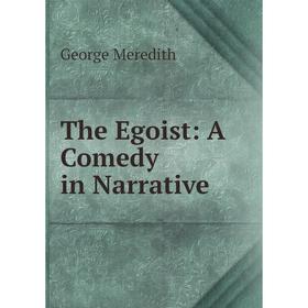 

Книга The Egoist: A Comedy in Narrative