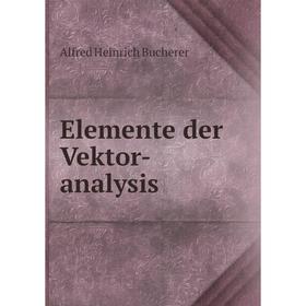 

Книга Elemente der Vektor-analysis