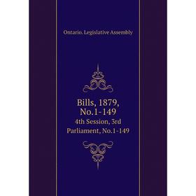 

Книга Bills, 1879, No.1-149 4th Session, 3rd Parliament, No.1-149