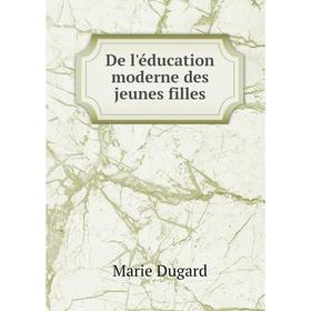 

Книга De l'éducation moderne des jeunes filles