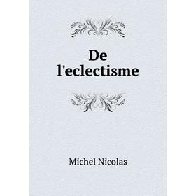 

Книга De l'eclectisme