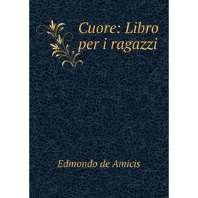 

Книга Cuore: Libro per i ragazzi