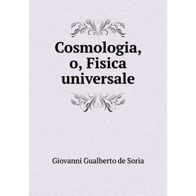 

Книга Cosmologia, o, Fisica universale
